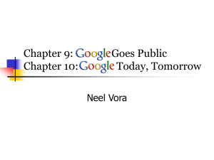 Chapter 9: Google Goes Public Chapter 10: Google Today, Tomorrow Neel Vora