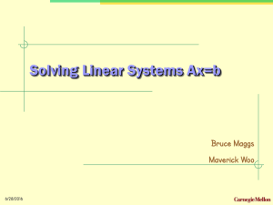 Solving Linear Systems Ax=b Bruce Maggs Maverick Woo 6/28/2016