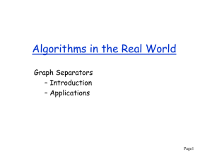 Algorithms in the Real World Graph Separators – Introduction – Applications