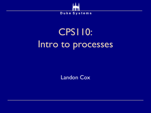 CPS110: Intro to processes Landon Cox