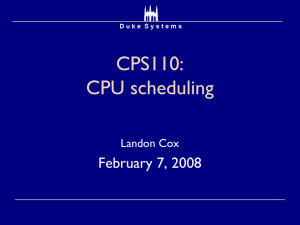 CPS110: CPU scheduling February 7, 2008 Landon Cox