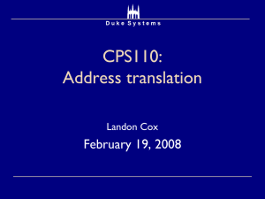 CPS110: Address translation February 19, 2008 Landon Cox