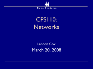 CPS110: Networks March 20, 2008 Landon Cox
