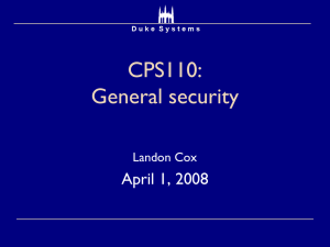 CPS110: General security April 1, 2008 Landon Cox