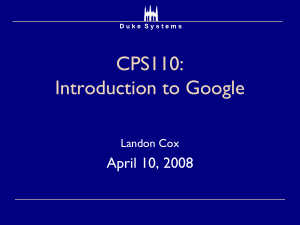 CPS110: Introduction to Google April 10, 2008 Landon Cox