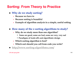 Sorting: From Theory to Practice Why do we study sorting?