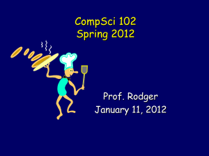CompSci 102 Spring 2012 Prof. Rodger January 11, 2012