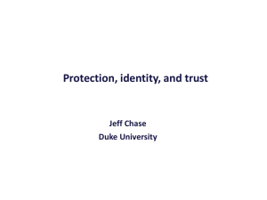 Protection, identity, and trust Jeff Chase Duke University