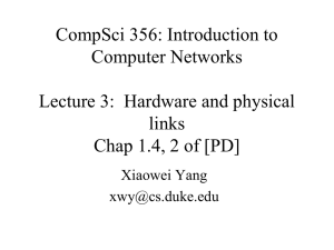 CompSci 356: Introduction to Computer Networks Lecture 3:  Hardware and physical links