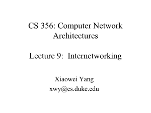 CS 356: Computer Network Architectures Lecture 9:  Internetworking Xiaowei Yang