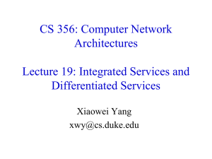 CS 356: Computer Network Architectures Lecture 19: Integrated Services and Differentiated Services