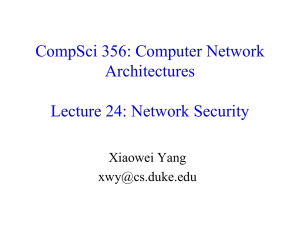 CompSci 356: Computer Network Architectures Lecture 24: Network Security Xiaowei Yang