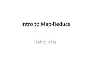 Intro to Map-Reduce Feb 21, 2014