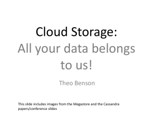 Cloud Storage: All your data belongs to us! Theo Benson