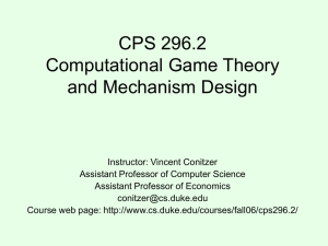 CPS 296.2 Computational Game Theory and Mechanism Design