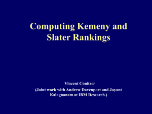 Computing Kemeny and Slater Rankings Vincent Conitzer