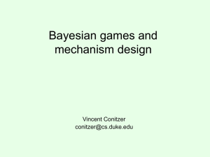 Bayesian games and mechanism design Vincent Conitzer