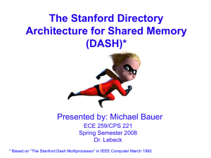 The Stanford Directory Architecture for Shared Memory (DASH)* Presented by: Michael Bauer