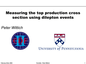 Measuring the top production cross section using dilepton events Peter Wittich
