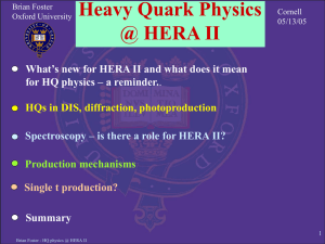 Heavy Quark Physics @ HERA II for HQ physics – a reminder.