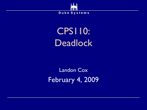CPS110: Deadlock February 4, 2009 Landon Cox