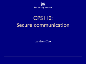 CPS110: Secure communication Landon Cox