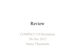 Review COMPSCI 210 Recitation 7th Dec 2012 Vamsi Thummala