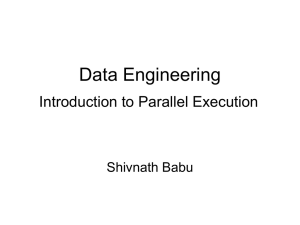 Data Engineering Introduction to Parallel Execution Shivnath Babu
