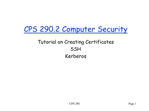 CPS 290.2 Computer Security Tutorial on Creating Certificates SSH Kerberos
