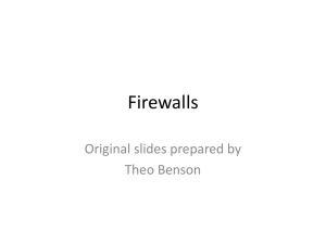 Firewalls Original slides prepared by Theo Benson