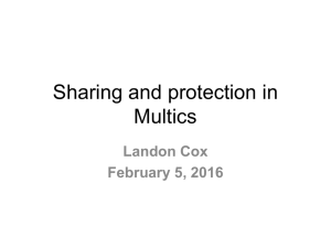 Sharing and protection in Multics Landon Cox February 5, 2016