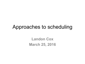 Approaches to scheduling Landon Cox March 25, 2016