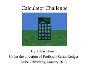 Calculator Challenge By: Chris Brown Under the direction of Professor Susan Rodger