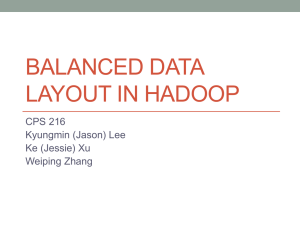 BALANCED DATA LAYOUT IN HADOOP CPS 216 Kyungmin (Jason) Lee