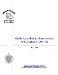 Grade Retention in Massachusetts Public Schools: 2004-05 June, 2006
