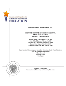 Perkins School for the Blind, Inc. PRIVATE SPECIAL EDUCATION SCHOOL PROGRAM REVIEW