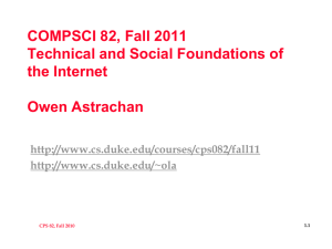 COMPSCI 82, Fall 2011 Technical and Social Foundations of the Internet Owen Astrachan