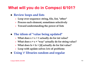 What will you do in Compsci 6/101? Review loops and lists