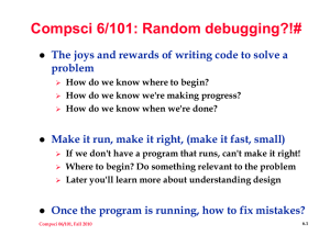 Compsci 6/101: Random debugging?!#