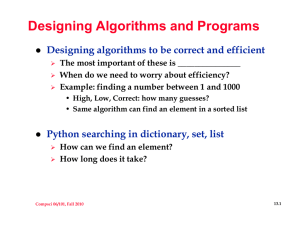 Designing Algorithms and Programs Designing algorithms to be correct and efficient