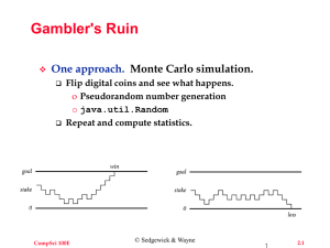 Gambler's Ruin One approach. Monte Carlo simulation.