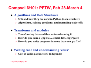 Compsci 6/101: PFTW, Feb 28-March 4 Algorithms and Data Structures
