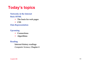 Today’s topics Networks &amp; the Internet Basic HTML Data Representation