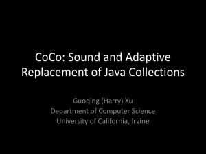 CoCo: Sound and Adaptive Replacement of Java Collections Guoqing (Harry) Xu