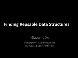 Finding Reusable Data Structures Guoqing Xu University of California, Irvine OOPSLA’12 Conference Talk