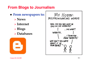 From Blogs to Journalism From newspapers to: News Internet