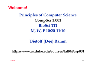 Welcome! Principles of Computer Science BioSci 111 M, W, F 10:20-11:10