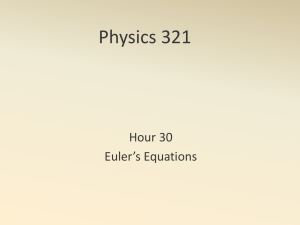 Physics 321 Hour 30 Euler’s Equations