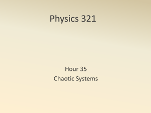 Physics 321 Hour 35 Chaotic Systems