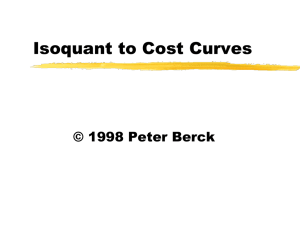 Isoquants to Cost Curves; Regulation and Isoquants